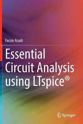 Essential Circuit Analysis using LTspice - Asadi, Farzin