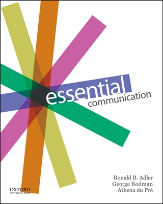 Essential Communication - Adler, Ronald, Dr., MD, and Rodman, George, and Du Pre, Athena, Doctor