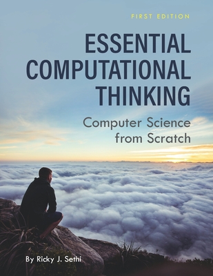 Essential Computational Thinking: Computer Science from Scratch - Sethi, Ricky J