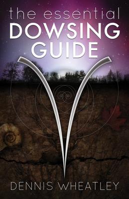 Essential Dowsing Guide - Wheatley, Dennis