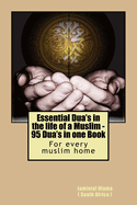 Essential Dua's in the Life of a Muslim: 95 Dua's in One Book