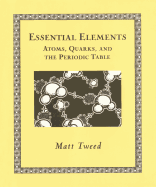 Essential Elements: Atoms, Quarks, and the Periodic Table
