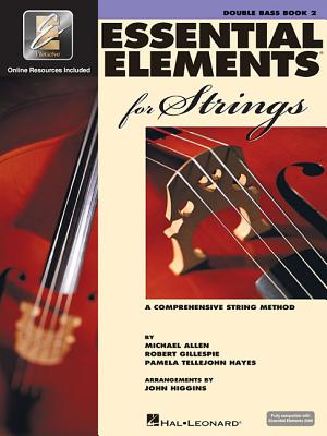 Essential Elements for Strings Book 2 Double Bass Method with Eei Beginner to Intermediate Bas - Gillespie, Robert, and Tellejohn Hayes, Pamela, and Allen, Michael