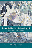 Essential Energy Balancing III: Living with the Goddess