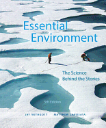 Essential Environment: The Science Behind the Stories - Withgott, Jay, and Laposata, Matthew