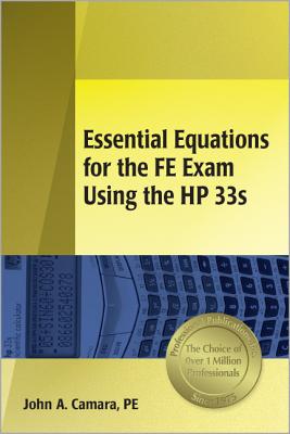 Essential Equations for the Fe Exam Using the HP 33s - Camara, John A