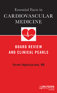 Essential Facts in Cardiovascular Medicine: Board Review and Clinical Pearls