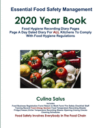 Essential Food Safety Management 2020 Year Book: Food Hygiene Recording Diary Pages. Page a Day Dated Diary for ALL kitchens to comply with Food Hygiene Regulations