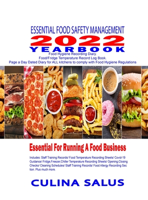 Essential Food Safety Management 2022 Yearbook Kitchen Safety Recording Sheets Page a Day Dated Diary. Hardback: Food Hygiene Recording Diary. Food Temperature Record Log Book. Page a Day Dated Diary for ALL kitchens to comply with Food Hygiene... - Salus, Culina