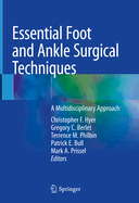 Essential Foot and Ankle Surgical Techniques: A Multidisciplinary Approach
