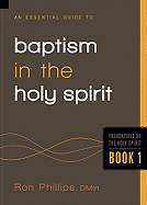 Essential Guide to Baptism in the Holy Spirit, 1