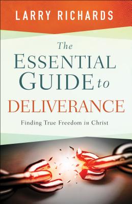 Essential Guide to Deliverance - Richards, Larry (Preface by)