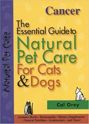 Essential Guide to Natural Pet Care - Orey, Cal