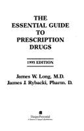 Essential Guide to Prescription Drugs, 1995: Everything You Need to Know for Safe Drug Use