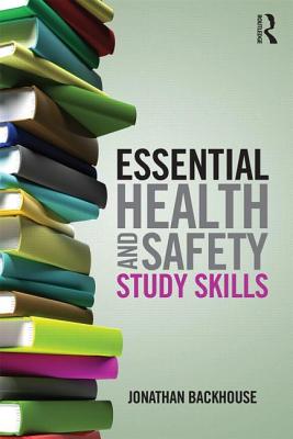 Essential Health and Safety Study Skills - Backhouse, Jonathan