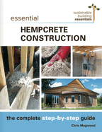 Essential Hempcrete Construction: The Complete Step-By-Step Guide