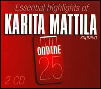 Essential Highlights of Karita Mattila - Ilmo Ranta (piano); Karita Mattila (soprano); Peter Lerche (guitar); Finnish Radio Symphony Orchestra;...