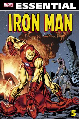 Essential Iron Man - Volume 5 - Wein, Len, and Friedrich, Mike, and Alfonso, Barry