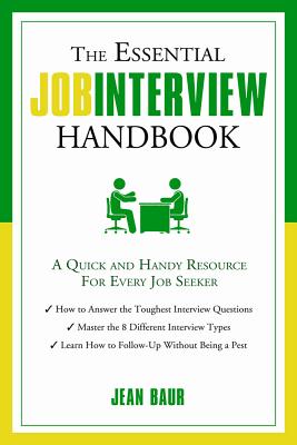 Essential Job Interview Handbook: A Quick and Handy Resource for Every Job Seeker - Baur, Jean