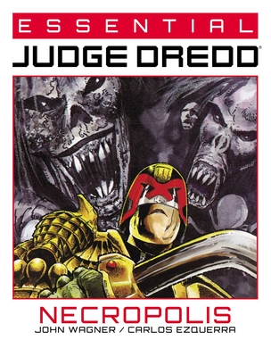 Essential Judge Dredd: Necropolis - Wagner, John, and Ezquerra, Carlos