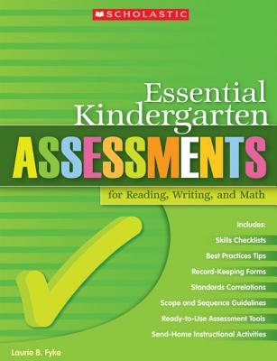 Essential Kindergarten Assessments for Reading, Writing, and Math - Fyke, Laurie