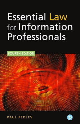 Essential Law for Information Professionals - Pedley, Paul