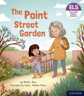 Essential Letters and Sounds: Essential Phonic Readers: Oxford Reading Level 4: The Point Street Garden