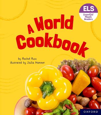 Essential Letters and Sounds: Essential Phonic Readers: Oxford Reading Level 6: A World Cookbook - Russ, Rachel