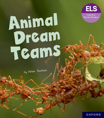 Essential Letters and Sounds: Essential Phonic Readers: Oxford Reading Level 6: Animal Dream Teams - Rushton, Abbie