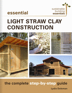 Essential Light Straw Clay Construction: The Complete Step-By-Step Guide