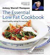 Essential Low Fat Cookbook: Good Healthy Eating for Everyday in Association with Heart UK