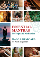 Essential Mantras of the World: Piano and Keyboard for Adult Beginners