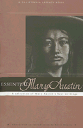 Essential Mary Austin: A Selection of Mary Austin's Best Writing