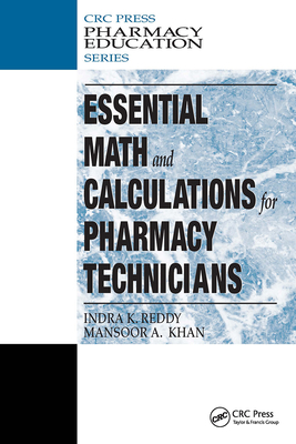 Essential Math and Calculations for Pharmacy Technicians - Reddy, Indra K