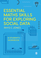 Essential Maths Skills for Exploring Social Data: A Students Workbook