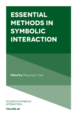 Essential Methods in Symbolic Interaction - Chen, Shing-Ling S (Editor)