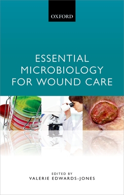 Essential Microbiology for Wound Care - Edwards-Jones, Valerie (Editor)