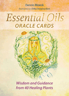 Essential Oils Oracle Cards: Wisdom and Guidance from 40 Healing Plants