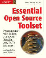 Essential Open Source Toolset: Programming with Eclipse, Junit, CVS, Bugzilla, Ant, TCL/TK and More