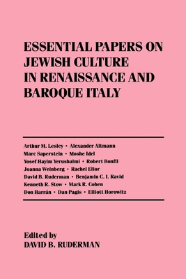 Essential Papers on Jewish Culture in Renaissance and Baroque Italy - Ruderman, David (Editor)