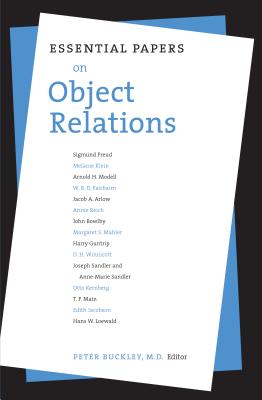 Essential Papers on Object Relations - Buckley, Peter J (Editor)
