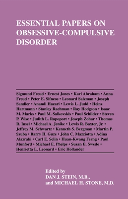 Essential Papers on Obsessive-Compulsive Disorder - Stein, Dan J (Editor), and Stone, Michael H, Dr., MD (Editor)