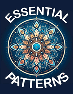 Essential Patterns: A Coloring Book for All Ages