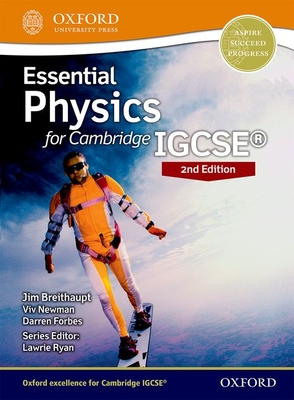 Essential Physics for Cambridge IGCSE (R): Second Edition - Breithaupt, Jim, and Newman, Viv, and Ryan, Lawrie (Series edited by)