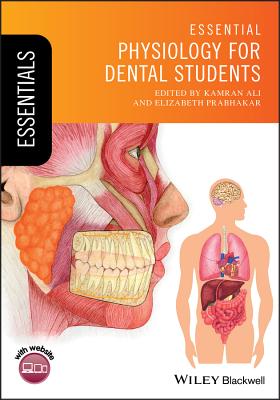 Essential Physiology for Dental Students - Ali, Kamran (Editor), and Prabhakar, Elizabeth (Editor)