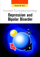 Essential Psychopharmacology of Depression and Bipolar Disorder - Stahl, Stephen M, Dr., M.D., PH.D.