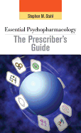 Essential Psychopharmacology: The Prescriber's Guide