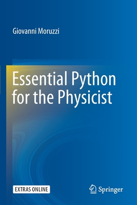 Essential Python for the Physicist - Moruzzi, Giovanni