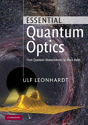 Essential Quantum Optics - Leonhardt, Ulf