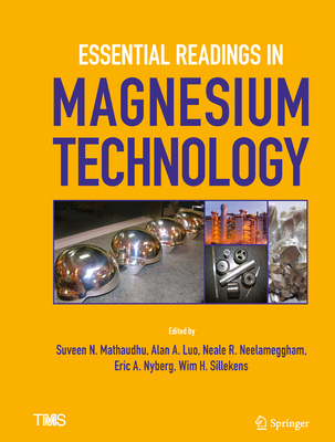 Essential Readings in Magnesium Technology - Mathaudhu, Suveen (Editor), and Luo, Alan (Editor), and Neelameggham, Neale (Editor)